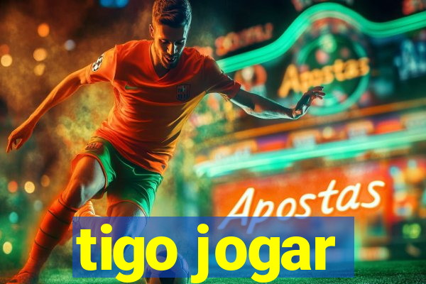 tigo jogar